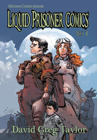 Liquid Prisoner Comics #1 - David Greg Taylor - Kickstarter