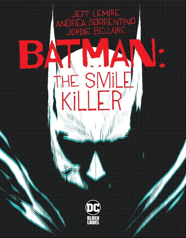 Batman The Smile Killer #1 - DC Black Label - 2020 - Sorrentino Variant
