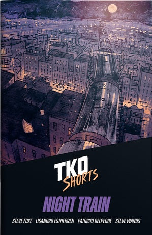 TKO Shorts #3 "Night Train" - TKO Studios - 2020