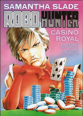 Samantha Slade: Robo-Hunter: Casino Royal - Rebellion Comics - 2011