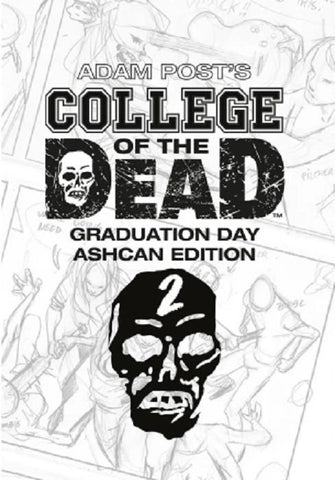 Adam Post's College Of The Dead 2: Graduation Day: Ashcan Edition - 2020