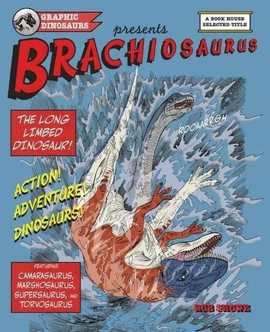 Graphic Dinosaurs Presents: Brachiosaurus - Book by Rob Shone