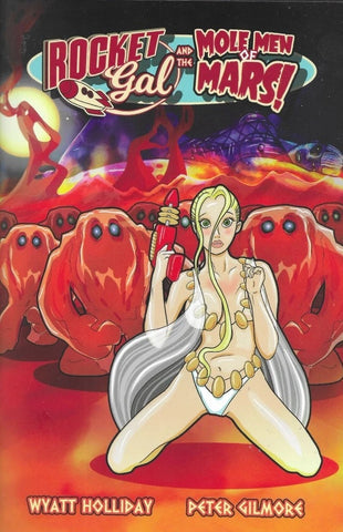 Rocket Gal and the Mole Men Of Mars - Wyatt Holliday - 2020