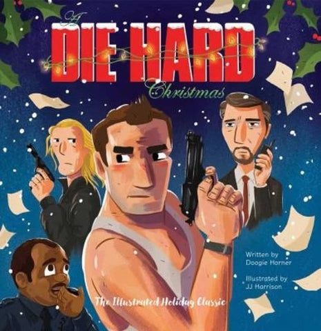A Die Hard Christmas: The Illustrated Holiday Classic HB - 2017