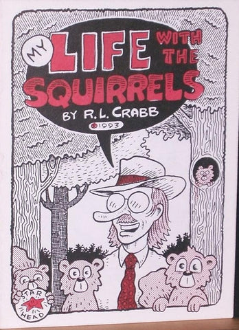 My Life With The Squirrels by R.L. Crabb - Star Head - 1993 - Mini-Comic