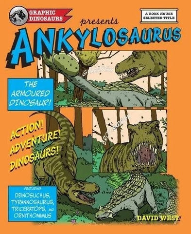 Graphic Dinosaurs Presents: Ankylosaurus - Book by David West