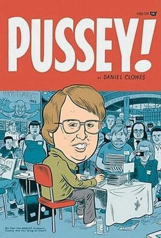Pussey! Graphic Novel by Daniel Clowes - Fantagraphics - 2006