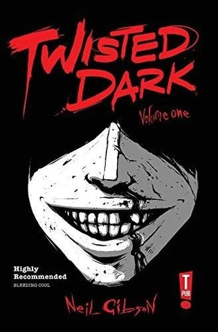 Twisted Dark Volume 1 GN - T Pub - 2011 - Signed By Neil Gibson